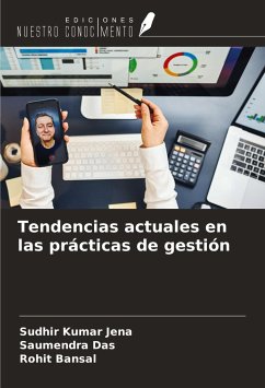 Tendencias actuales en las prácticas de gestión - Jena, Sudhir Kumar; Das, Saumendra; Bansal, Rohit