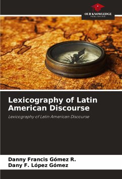 Lexicography of Latin American Discourse - Gómez R., Danny Francis;López Gómez, Dany F.