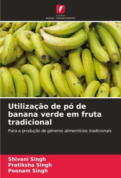 Utilização de pó de banana verde em fruta tradicional - Singh, Shivani;Singh, pratiksha;Singh, Poonam