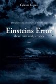 The remarkable adventures of a loafer and about time and particles Einsteins Error