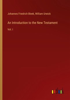 An Introduction to the New Testament - Bleek, Johannes Friedrich; Urwick, William