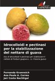 Idrocolloidi e pectinasi per la stabilizzazione del nettare di guava