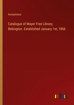 Catalogue of Mayer Free Library, Bebington. Established January 1st, 1866 - Anonymous