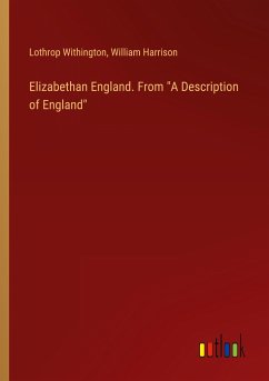 Elizabethan England. From "A Description of England"