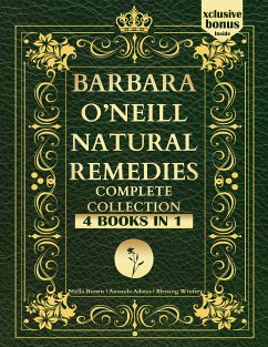 Barbara O’Neill Natural Remedies Complete Collection (eBook, ePUB) - Brown, Niella; Brown, Amanda; Winfrey, Blessing