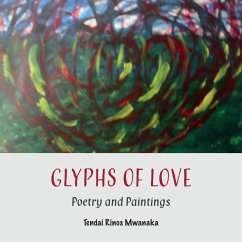 Glyphs of Love - Mwanaka, Tendai Rinos