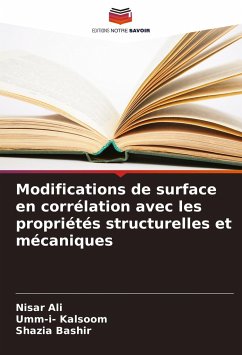 Modifications de surface en corrélation avec les propriétés structurelles et mécaniques - Ali, Nisar;Kalsoom, Umm-i-;Bashir, Shazia