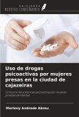 Uso de drogas psicoactivas por mujeres presas en la ciudad de cajazeiras