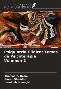Psiquiatría Clínica: Temas de Psicoterapia Volumen 2 - Detre, Thomas P.; Shamloo, Saeed; Jahangiri, Hamideh
