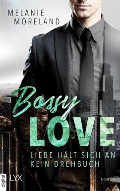 Cover Bossy Love - Liebe hält sich an kein Drehbuch (eBook, ePUB)