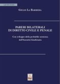 Pareri bilaterali di diritto civile e penale. Con sviluppo della probabile sentenza dell'Autorità Giudiziaria