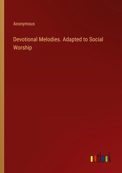 Devotional Melodies. Adapted to Social Worship