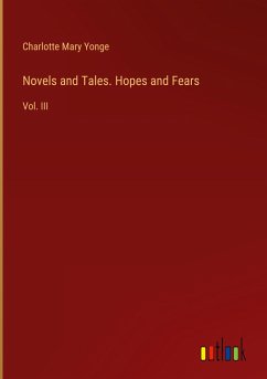 Novels and Tales. Hopes and Fears