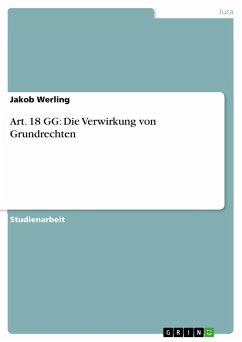 Art. 18 GG: Die Verwirkung von Grundrechten - Werling, Jakob