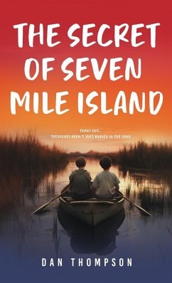 The Secret Of Seven Mile Island - Thompson, Dan