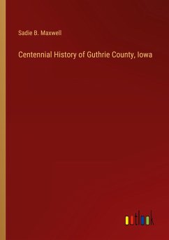 Centennial History of Guthrie County, Iowa