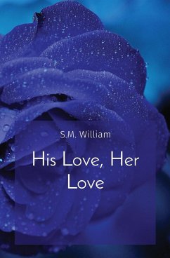 His Love, Her Love - William, S. M.