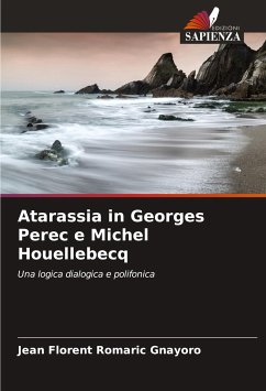 Atarassia in Georges Perec e Michel Houellebecq - Gnayoro, Jean Florent Romaric