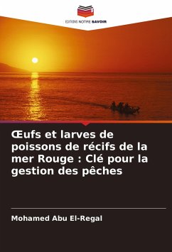 ¿ufs et larves de poissons de récifs de la mer Rouge : Clé pour la gestion des pêches - Abu El-Regal, Mohamed