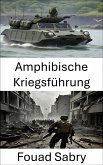 Amphibische Kriegsführung (eBook, ePUB)