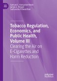 Tobacco Regulation, Economics, and Public Health, Volume III (eBook, PDF)