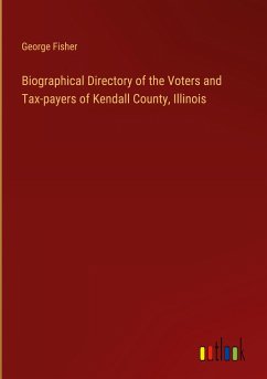 Biographical Directory of the Voters and Tax-payers of Kendall County, Illinois - Fisher, George