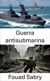 Guerra antisubmarina (eBook, ePUB)