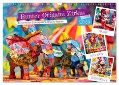 Bunter Origami Zirkus - Farbenfroher Zirkusspaß mit Origami-Figuren (Wandkalender 2025 DIN A3 quer), CALVENDO Monatskalender - Calvendo;Frost, Anja