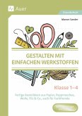 Gestalten mit einfachen Werkstoffen - Klasse 1-4