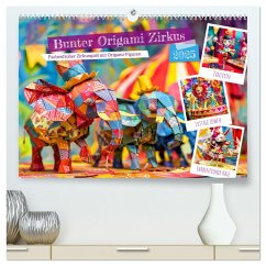 Bunter Origami Zirkus - Farbenfroher Zirkusspaß mit Origami-Figuren (hochwertiger Premium Wandkalender 2025 DIN A2 quer), Kunstdruck in Hochglanz