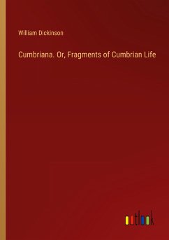 Cumbriana. Or, Fragments of Cumbrian Life