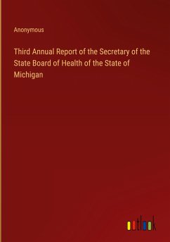 Third Annual Report of the Secretary of the State Board of Health of the State of Michigan - Anonymous
