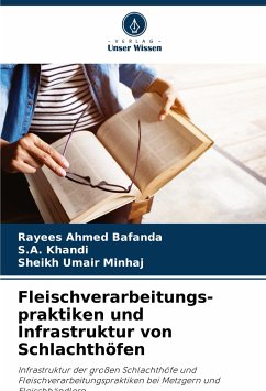 Fleischverarbeitungs- praktiken und Infrastruktur von Schlachthöfen - Bafanda, Rayees Ahmed;Khandi, S.A.;Minhaj, Sheikh Umair