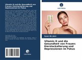 Vitamin D und die Gesundheit von Frauen: Eierstockalterung und Depressionen im Fokus