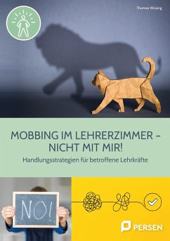 Mobbing im Lehrerzimmer - Nicht mit mir! - Wissing, Thomas