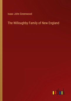 The Willoughby Family of New England - Greenwood, Isaac John