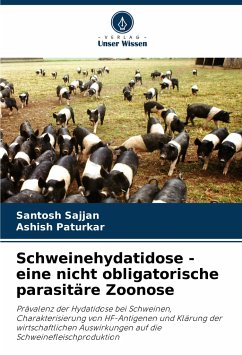 Schweinehydatidose - eine nicht obligatorische parasitäre Zoonose - Sajjan, Santosh;Paturkar, Ashish