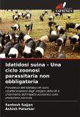 Idatidosi suina - Una ciclo zoonosi parassitaria non obbligatoria