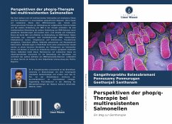 Perspektiven der phop/q-Therapie bei multiresistenten Salmonellen - Balasubramani, Gangathraprabhu;Ponmurugan, Ponnusamy;Santhanam, Geethanjali