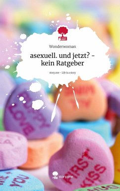 asexuell. und jetzt? - kein Ratgeber. Life is a Story - story.one - Wonderwoman