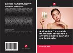 A vitamina D e a saúde da mulher: Enfocando o envelhecimento ovariano e a depressão