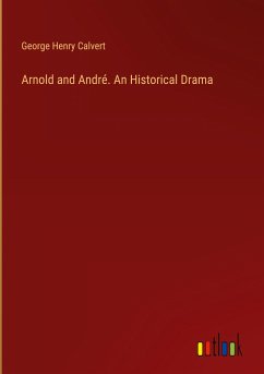 Arnold and André. An Historical Drama