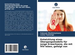 Entwicklung eines Übergangsmodells für junge Erwachsene, die mit HIV leben, gefolgt von - Mushimiyimana, Febronie;Tuyisenge, Lisine