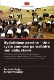 Hydatidose porcine - Une cyclo zoonose parasitaire non obligatoire