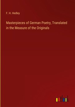 Masterpieces of German Poetry, Translated in the Measure of the Originals