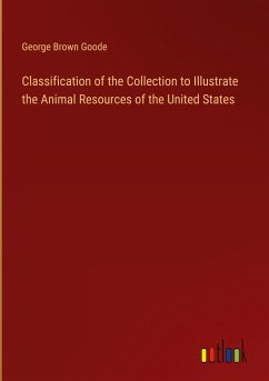 Classification of the Collection to Illustrate the Animal Resources of the United States