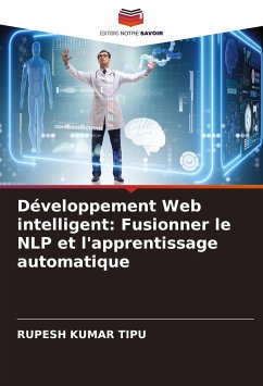 Développement Web intelligent: Fusionner le NLP et l'apprentissage automatique - KUMAR TIPU, RUPESH