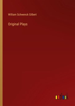 Original Plays - Gilbert, William Schwenck