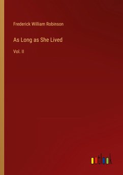 As Long as She Lived - Robinson, Frederick William