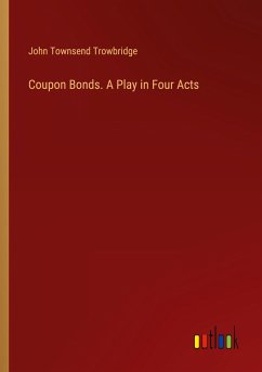 Coupon Bonds. A Play in Four Acts